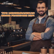 Tips Mengembangkan Bisnis Franchise Kopi