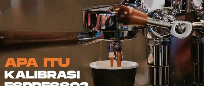 Apa Itu Kalibrasi Espresso?