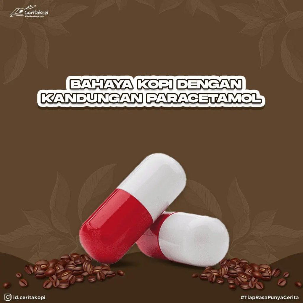 Bahaya Kopi Dengan Kandungan Paracetamol Ceritakopi Nusantara