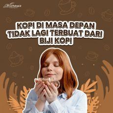 Kopi Di Masa Depan Tidak Lagi Terbuat Dari Biji Kopi