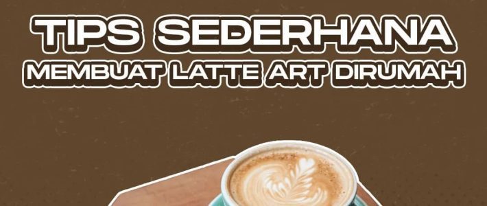 Tips Sederhana Membuat Latte Art Dirumah
